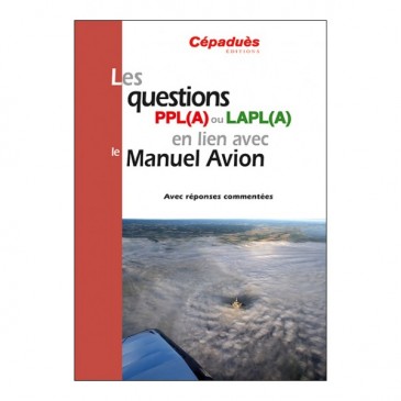 Les questions PPL(A) ou LAPL(A) en lien avec le Manuel du pilote Avion - conforme AESA
