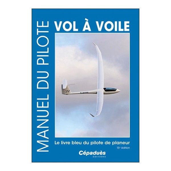 Manuel du pilote Vol à voile / Planeur - 15e édition