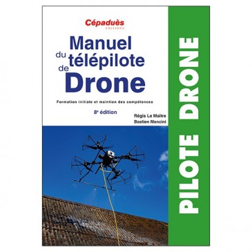 Manuel du Télépilote du Drone 8e éd.